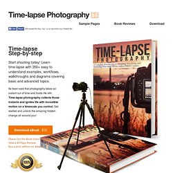 Time-Lapse Photography Book: Shoot and Create Timelapse Videos Using Your DSLR Camera - Learn Time-lapse Photography