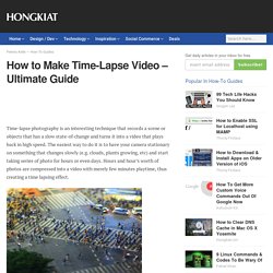 How to Make Time-lapse Video - Ultimate Guide