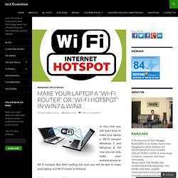 Make Your Laptop a “Wi-Fi Router” or “Wi-Fi Hotspot” in Win7 & Win8
