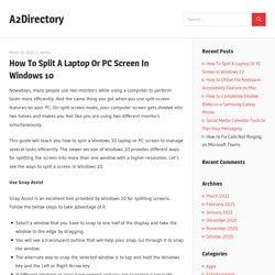 How To Split A Laptop Or PC Screen In Windows 10 – A2Directory