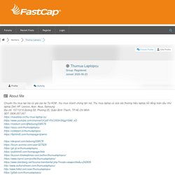 Thumua Laptopcu – Profile – FastCap Forum