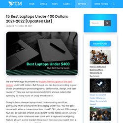 15 Best Laptops Under 400 Dollars 2021-2022 [Updated List]
