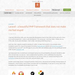 Laravel - a beautiful PHP framework that does not make me feel stupid