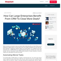 How Can Large Enterprises Benefit from CRM to Close More Deals?
