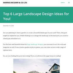 Top 6 Large Landscape Design Ideas for You!