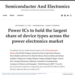 Power ICs to hold the largest share of device types across the power electronics market