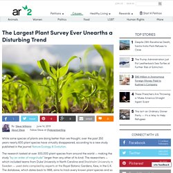 The Largest Plant Survey Ever Unearths A Disturbing Trend