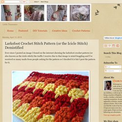 Little Treasures: Larksfoot Crochet Stitch Pattern (or the Icicle Stitch) Demistified