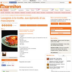 Lasagnes la ricotta, aux pinards et au mascarpone - Recette de cuisine Marmiton : une recette