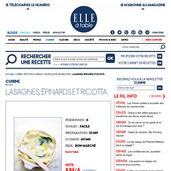 Lasagnes, épinards et ricotta - Recette de Cuisine Elle à Table