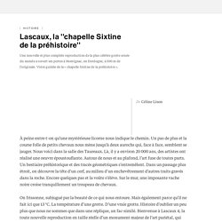 Lascaux, la ''chapelle Sixtine de la préhistoire''