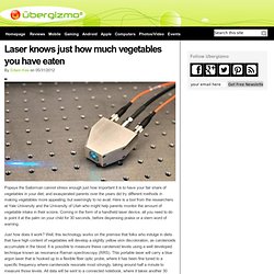 Laser knows just how much vegetables you have eaten