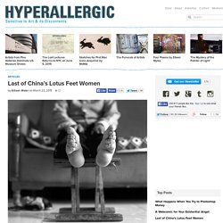 Last of China’s Lotus Feet Women
