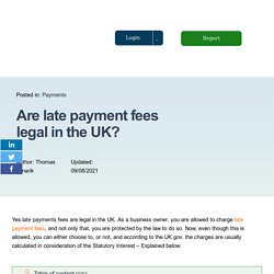 Are Late Payment Fees Legal UK? (Quick Guide)
