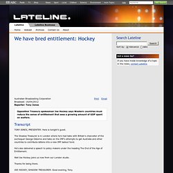 Lateline - 18/04/2012: We have bred entitlement: Hockey
