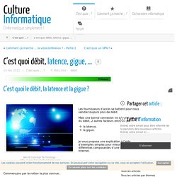 C'est quoi débit, latence, gigue, ... - Culture Informatique