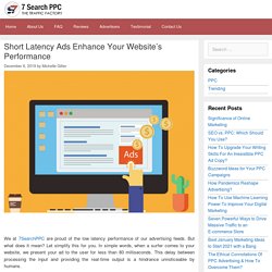 Short Latency Ads Enhance Your Website's Performance - 7Search PPC