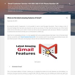 What are the latest amazing features of Gmail?
