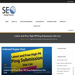Latest and Free High Pr Ping Submissions Site List - Seo Help Point