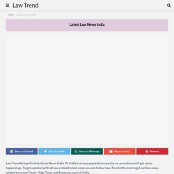 Latest Law News India from High Court and Supreme Court- Law Trend