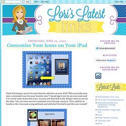 Lori's Latest Links: Customize Your Icons on Your iPad