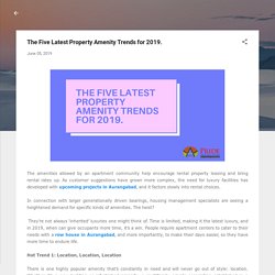 The Five Latest Property Amenity Trends for 2019.