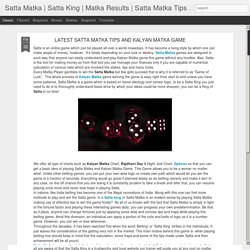 Satta Matka Tips: LATEST SATTA MATKA TIPS AND KALYAN MATKA GAME