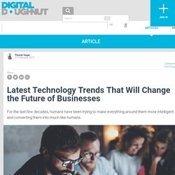 Latest Technology Trends That Will Change the Future of Businesses