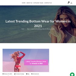Latest Trending Bottom Wear for Women in 2021 - Cabana Obonu Outdoors LLC