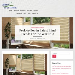 Peek-A-Boo in Latest Blind Trends For the Year 2018