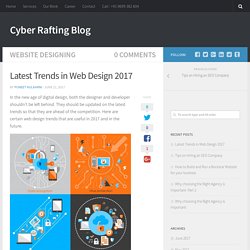 Latest Trends in Web Design 2017 - Cyber Rafting Blog