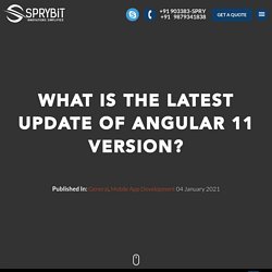 What is the latest update of Angular 11 version?