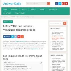 Latest 2183 Los Roques – Venezuela telegram groups - Answer Daily