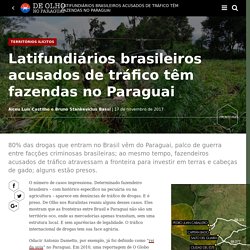 Latifundiários brasileiros acusados de tráfico têm fazendas no Paraguai