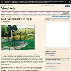 Arts / Visual Arts - Latin American art is on the up