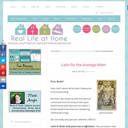 Latin for the Average Mom - Real Life at Home