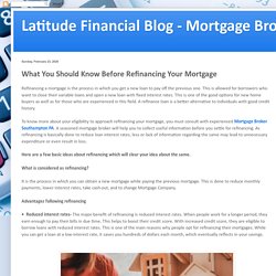 Latitude Financial Blog - Mortgage Broker: What You Should Know Before Refinancing Your Mortgage