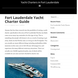 Fort Lauderdale Yacht Charter Guide
