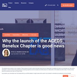 Why the launch of the ACEDS Benelux Chapter is good news