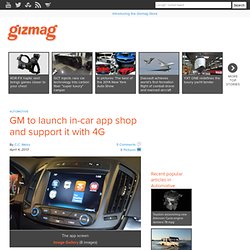 GM to launch in-car app shop and support it with 4G