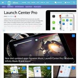 Launch Center Pro for iPhone and iPad — Everything you need to know!