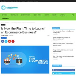 Is Now the Right Time to Launch an Ecommerce Business?