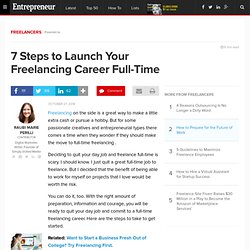 7 Steps to Launch Your Freelancing Career Full-Time