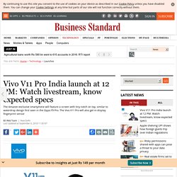Vivo V11 Pro India launch at 12 PM: Watch livestream, know expected specs