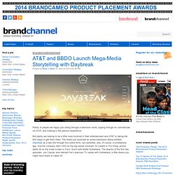 AT&T and BBDO Launch Mega-Media Storytelling with Daybreak