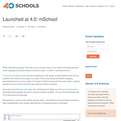 Launched at 4.0: mSchool