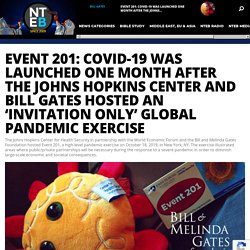 EVENT 201: COVID-19 Was Launched One Month After The Johns Hopkins Center And Bill Gates Hosted An 'Invitation Only' Global Pandemic Exercise