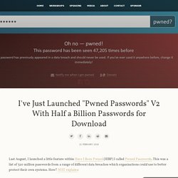 I've Just Launched "Pwned Passwords" V2 With Half a Billion Passwords for Download