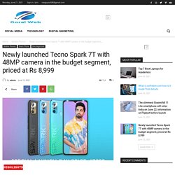 Newly launched Tecno Spark 7T with 48MP camera in the budget segment, priced at Rs 8,999 - Goral Web