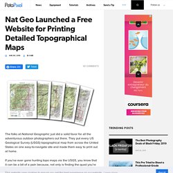 Nat Geo Launched a Free Website for Printing Detailed Topographical Maps